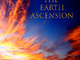The Earth Ascension