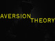 Aversion Theory