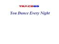 You Dance Eveny Night