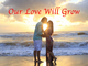 Our Love Will Grow